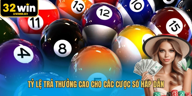 Tỷ lệ trả thưởng cao cho các cược số hấp dẫn