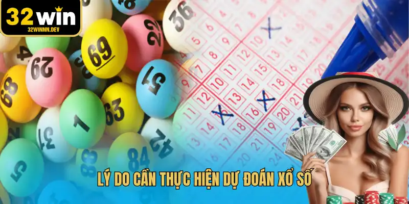 Lý do cần thực hiện dự đoán xổ số