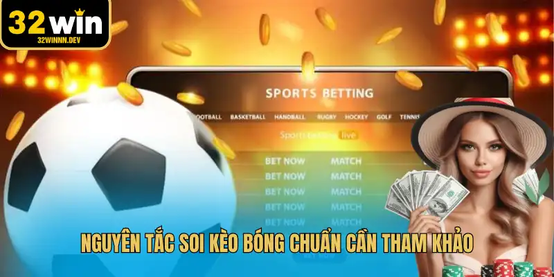 Nguyên tắc soi kèo bóng chuẩn cần tham khảo