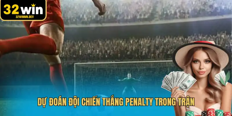 Dự đoán đội chiến thắng penalty trong trận