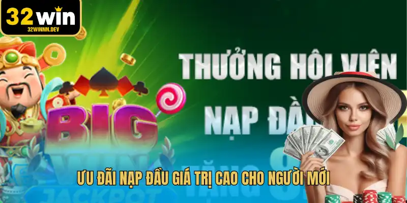 Ưu đãi nạp đầu giá trị cao cho người mới