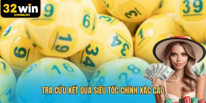 Tra cứu kết quả siêu tốc chính xác cao