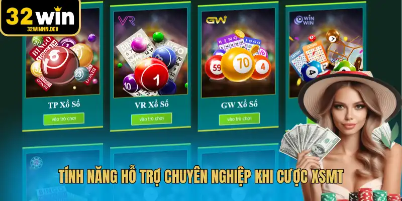 Tính năng hỗ trợ chuyên nghiệp khi cược XSMT